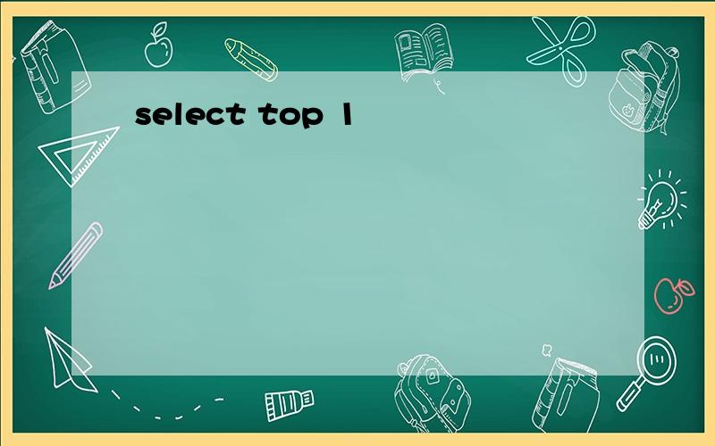 select top 1