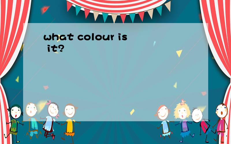 what colour is it?